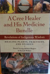 A Cree Healer and His Medicine Bundle: Written by Russell W