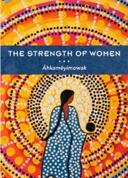 The Strength of Women: Ahkameyimowak