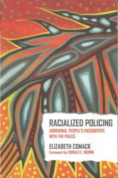 Racialized Policing: Aboriginal People’s Encounters with the Police By Elizabeth